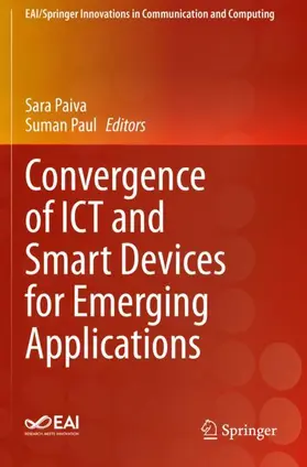 Paul / Paiva |  Convergence of ICT and Smart Devices for Emerging Applications | Buch |  Sack Fachmedien
