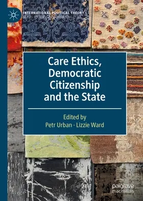 Urban / Ward |  Care Ethics, Democratic Citizenship and the State | eBook | Sack Fachmedien