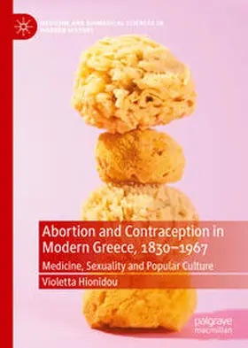 Hionidou |  Abortion and Contraception in Modern Greece, 1830-1967 | eBook | Sack Fachmedien