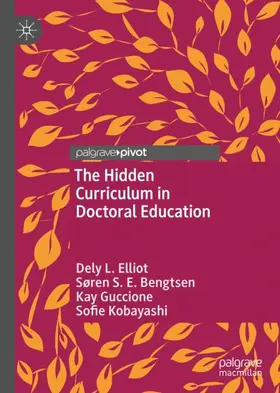 Elliot / Kobayashi / Bengtsen | The Hidden Curriculum in Doctoral Education | Buch | 978-3-030-41496-2 | sack.de