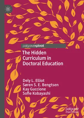 Elliot / Bengtsen / Guccione |  The Hidden Curriculum in Doctoral Education | eBook | Sack Fachmedien
