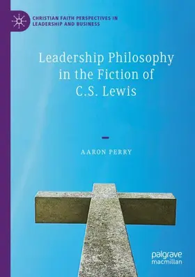 Perry |  Leadership Philosophy in the Fiction of C.S. Lewis | Buch |  Sack Fachmedien