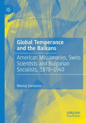 Kamenov |  Global Temperance and the Balkans | Buch |  Sack Fachmedien