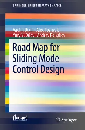 Utkin / Poznyak / Orlov |  Road Map for Sliding Mode Control Design | eBook | Sack Fachmedien