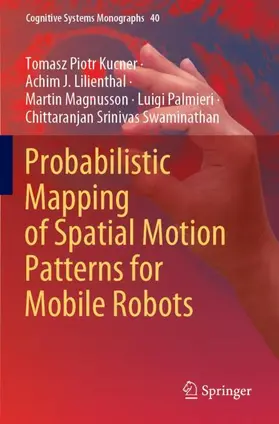 Kucner / Lilienthal / Srinivas Swaminathan |  Probabilistic Mapping of Spatial Motion Patterns for Mobile Robots | Buch |  Sack Fachmedien
