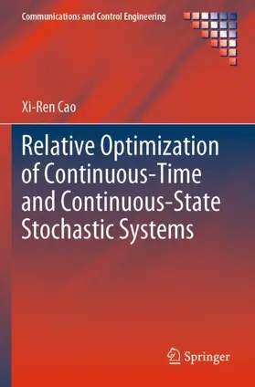 Cao |  Relative Optimization of Continuous-Time and Continuous-State Stochastic Systems | Buch |  Sack Fachmedien