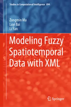 Ma / Bai / Yan | Modeling Fuzzy Spatiotemporal Data with XML | E-Book | sack.de