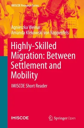 Klekowski von Koppenfels / Weinar |  Highly-Skilled Migration: Between Settlement and Mobility | Buch |  Sack Fachmedien