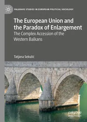 Sekulic / Sekulic |  The European Union and the Paradox of Enlargement | eBook | Sack Fachmedien