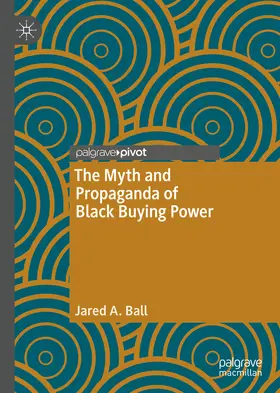 Ball |  The Myth and Propaganda of Black Buying Power | eBook | Sack Fachmedien