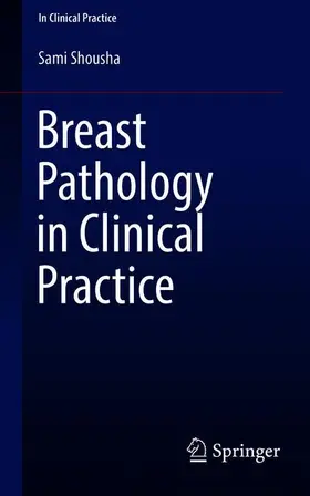 Shousha |  Breast Pathology in Clinical Practice | Buch |  Sack Fachmedien