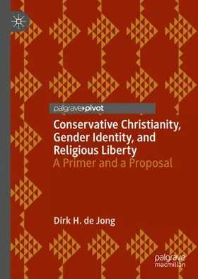 de Jong |  Conservative Christianity, Gender Identity, and Religious Liberty | Buch |  Sack Fachmedien