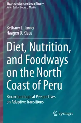 Klaus / Turner |  Diet, Nutrition, and Foodways on the North Coast of Peru | Buch |  Sack Fachmedien