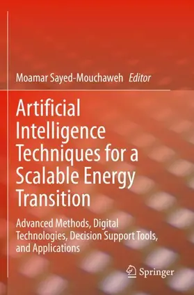 Sayed-Mouchaweh |  Artificial Intelligence Techniques for a Scalable Energy Transition | Buch |  Sack Fachmedien