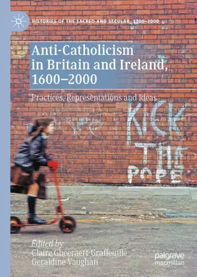 Vaughan / Gheeraert-Graffeuille |  Anti-Catholicism in Britain and Ireland, 1600-2000 | Buch |  Sack Fachmedien