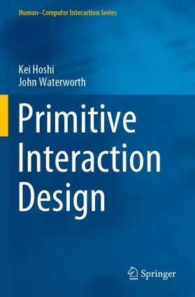 Waterworth / Hoshi |  Primitive Interaction Design | Buch |  Sack Fachmedien