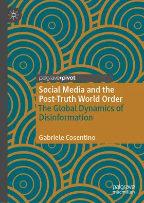 Cosentino |  Social Media and the Post-Truth World Order | eBook | Sack Fachmedien