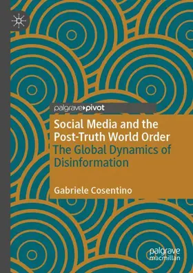 Cosentino |  Social Media and the Post-Truth World Order | Buch |  Sack Fachmedien