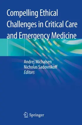 Sadovnikoff / Michalsen |  Compelling Ethical Challenges in Critical Care and Emergency Medicine | Buch |  Sack Fachmedien