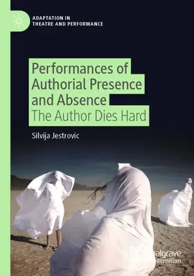 Jestrovic |  Performances of Authorial Presence and Absence | Buch |  Sack Fachmedien