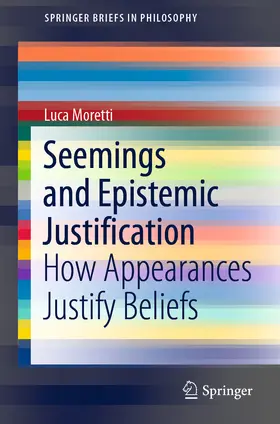 Moretti | Seemings and Epistemic Justification | E-Book | sack.de