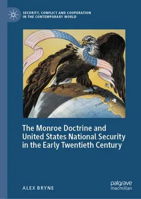 Bryne |  The Monroe Doctrine and United States National Security in the Early Twentieth Century | Buch |  Sack Fachmedien