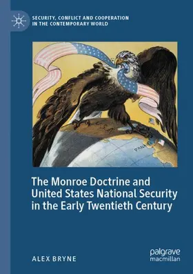 Bryne |  The Monroe Doctrine and United States National Security in the Early Twentieth Century | Buch |  Sack Fachmedien