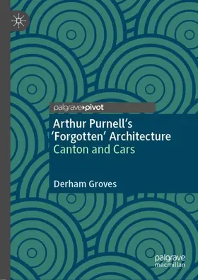 Groves | Arthur Purnell's 'Forgotten' Architecture | Buch | 978-3-030-43522-6 | sack.de