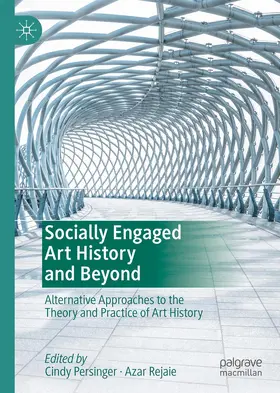 Rejaie / Persinger |  Socially Engaged Art History and Beyond | Buch |  Sack Fachmedien