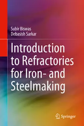 Biswas / Sarkar |  Introduction to Refractories for Iron- and Steelmaking | eBook | Sack Fachmedien
