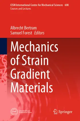 Bertram / Forest |  Mechanics of Strain Gradient Materials | eBook | Sack Fachmedien