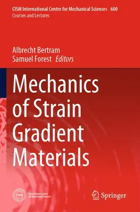 Forest / Bertram |  Mechanics of Strain Gradient Materials | Buch |  Sack Fachmedien