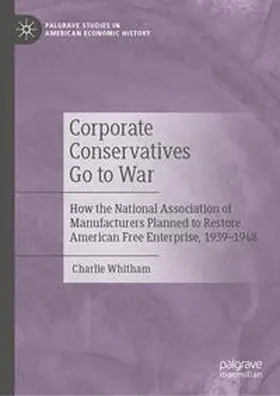 Whitham |  Corporate Conservatives Go to War | Buch |  Sack Fachmedien