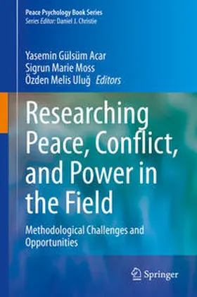 Acar / Ulug / Moss |  Researching Peace, Conflict, and Power in the Field | Buch |  Sack Fachmedien