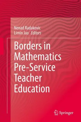 Jao / Radakovic |  Borders in Mathematics Pre-Service Teacher Education | Buch |  Sack Fachmedien