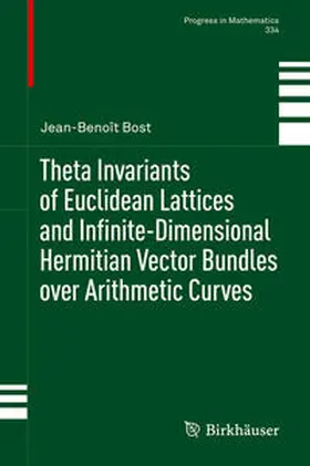 Bost | Theta Invariants of Euclidean Lattices and Infinite-Dimensional Hermitian Vector Bundles over Arithmetic Curves | E-Book | sack.de