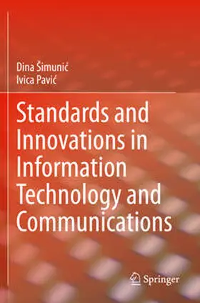 Pavic / Šimunic / Šimunic |  Standards and Innovations in Information Technology and Communications | Buch |  Sack Fachmedien