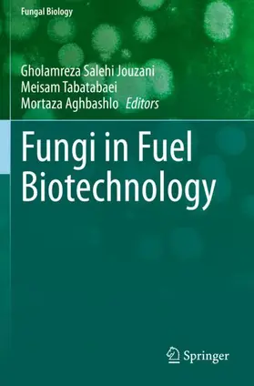 Salehi Jouzani / Aghbashlo / Tabatabaei |  Fungi in Fuel Biotechnology | Buch |  Sack Fachmedien