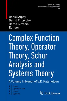 Alpay / Kirstein / Fritzsche |  Complex Function Theory, Operator Theory, Schur Analysis and Systems Theory | Buch |  Sack Fachmedien