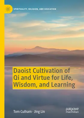 Culham / Lin |  Daoist Cultivation of Qi and Virtue for Life, Wisdom, and Learning | eBook | Sack Fachmedien
