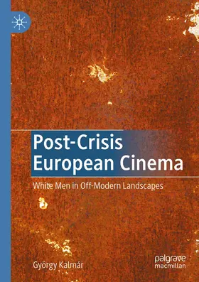 Kalmár | Post-Crisis European Cinema | Buch | 978-3-030-45037-3 | www2.sack.de