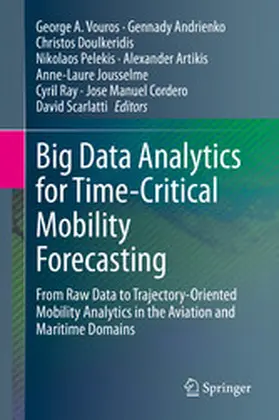 Vouros / Andrienko / Doulkeridis |  Big Data Analytics for Time-Critical Mobility Forecasting | eBook | Sack Fachmedien