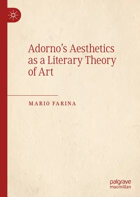 Farina |  Adorno's Aesthetics as a Literary Theory of Art | eBook | Sack Fachmedien