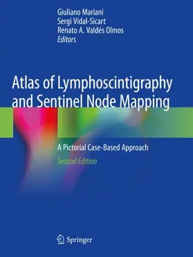 Mariani / Valdés Olmos / Vidal-Sicart |  Atlas of Lymphoscintigraphy and Sentinel Node Mapping | Buch |  Sack Fachmedien