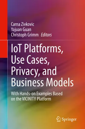 Zivkovic / Guan / Grimm | IoT Platforms, Use Cases, Privacy, and Business Models | E-Book | sack.de