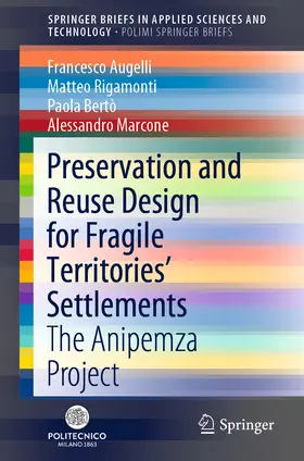 Augelli / Rigamonti / Bertò |  Preservation and Reuse Design for Fragile Territories’ Settlements | eBook | Sack Fachmedien