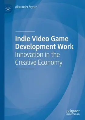 Styhre |  Indie Video Game Development Work | Buch |  Sack Fachmedien