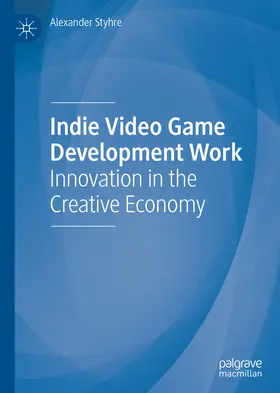 Styhre | Indie Video Game Development Work | E-Book | sack.de