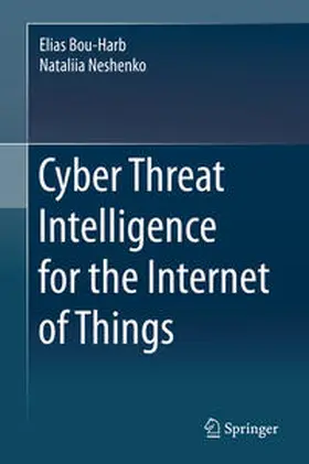 Bou-Harb / Neshenko |  Cyber Threat Intelligence for the Internet of Things | eBook | Sack Fachmedien