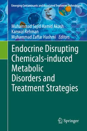 Akash / Rehman / Hashmi | Endocrine Disrupting Chemicals-induced Metabolic Disorders and Treatment Strategies | E-Book | sack.de